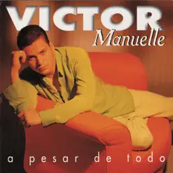 A Pesar de Todo - Victor Manuelle