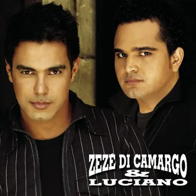 Zezé Di Camargo & Luciano - Zezé Di Camargo & Luciano