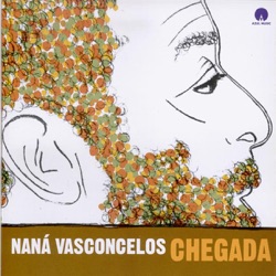 Naná Vasconcelos & César Michiles - Chegada