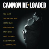 Cannon Re-Loaded - An All-Star Celebration of Cannonball Adderley, 2008