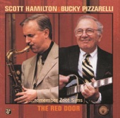 The Red Door - Scott Hamilton & Bucky Pizzarelli Remember Zoot Sims