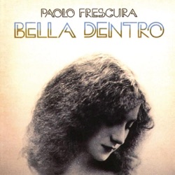 Paolo Frescura - Bella Dentro