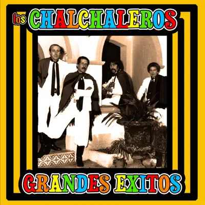 Grandes Exitos - Los Chalchaleros
