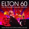 Elton 60: Live At Madison Square Garden, 2007