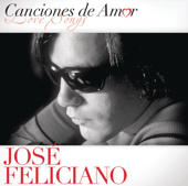 Canciones de Amor: José Feliciano - José Feliciano