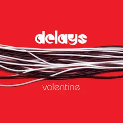 Valentine - Delays