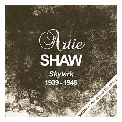 Skylark (1939 - 1945) - Artie Shaw Skylark (1939 - 1945) - Artie Shaw