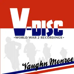 The V-Disc: World War 2 Recordings - Vaughn Monroe