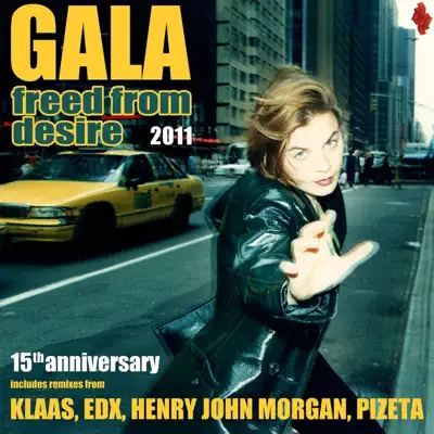 Freed from Desire 2011 - 15th Anniversary (Remixes) - Gala Freed from Desire 2011 - 15th Anniversary (Remixes) - Gala