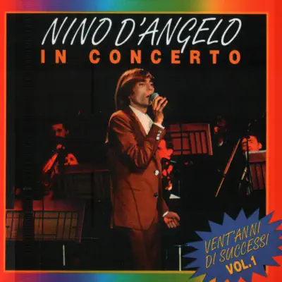 Nino D'Angelo in Concerto, Vol. 1 - Nino D'Angelo