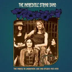 The Circle Is Unbroken - Live and Studio 1967-1972 - The Incredible String Band