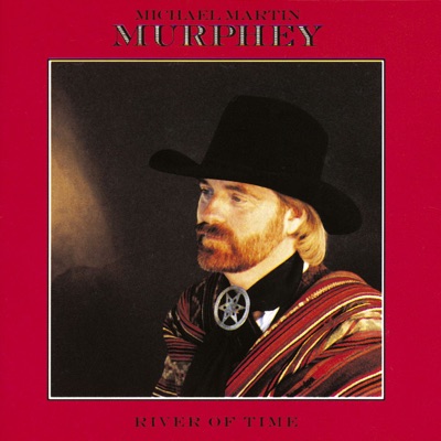 River of Time - Michael Martin Murphey