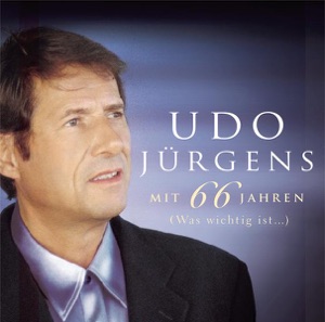 Mit 66 Jahren (Was wichtig ist...)