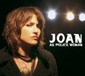 Joan as Police Woman - Christobel