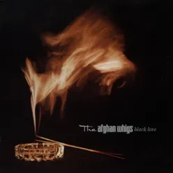 Black Love - The Afghan Whigs