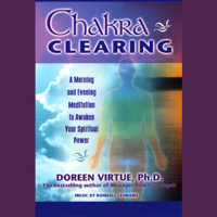 Doreen Virtue - Chakra Clearing: A Morning and Evening Meditation to Awaken Your Spiritual Power artwork