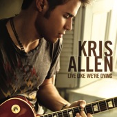 Kris Allen - Live Like We're Dying