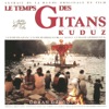 Le Temps Des Gitans & Kuduz (BOF), 1990