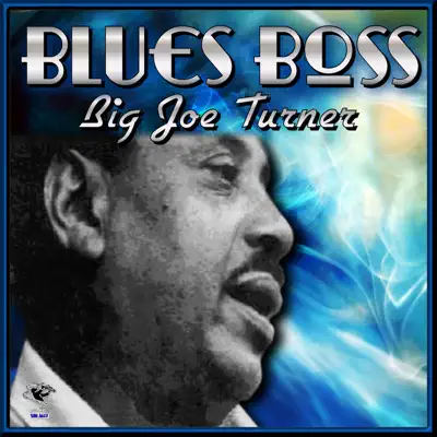 Blues Boss - Big Joe Turner