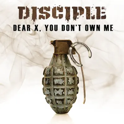 Dear X, You Don't Own Me - Single - Disciple