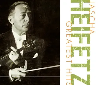 Greatest Hits by Jascha Heifetz album reviews, ratings, credits