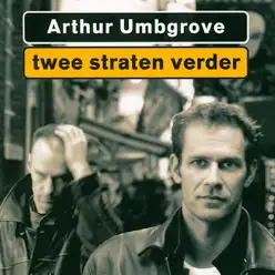 Twee Straten Verder - Arthur Umbgrove