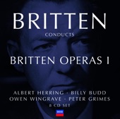 Britten Conducts Britten: Operas, Vol. 1 - Albert Herring - Billy Budd - Owen Wingrave - Peter Grimes