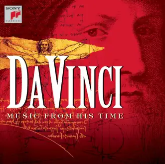 Da Vinci - Music From His Time by AmorArtis Chamber Choir, David Mottley, Harry Saltzman, Huelgas Ensemble, Johannes Somary, John Ostendorf, Sine Nomine Singers, The King's Singers, Waverly Consort & Wolf Erichson album reviews, ratings, credits