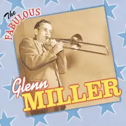 The Fabulous Glenn Miller - Glenn Miller