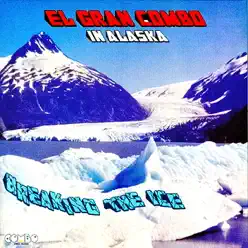 Breakng the Ice - El Gran Combo De Puerto Rico