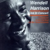 Wendell Harrison : Live In Concert