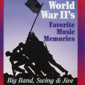 World War II's Favorite Memories: Big Band, Swing and Jive - Various Artists
