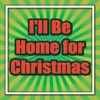 I'll Be Home for Christmas