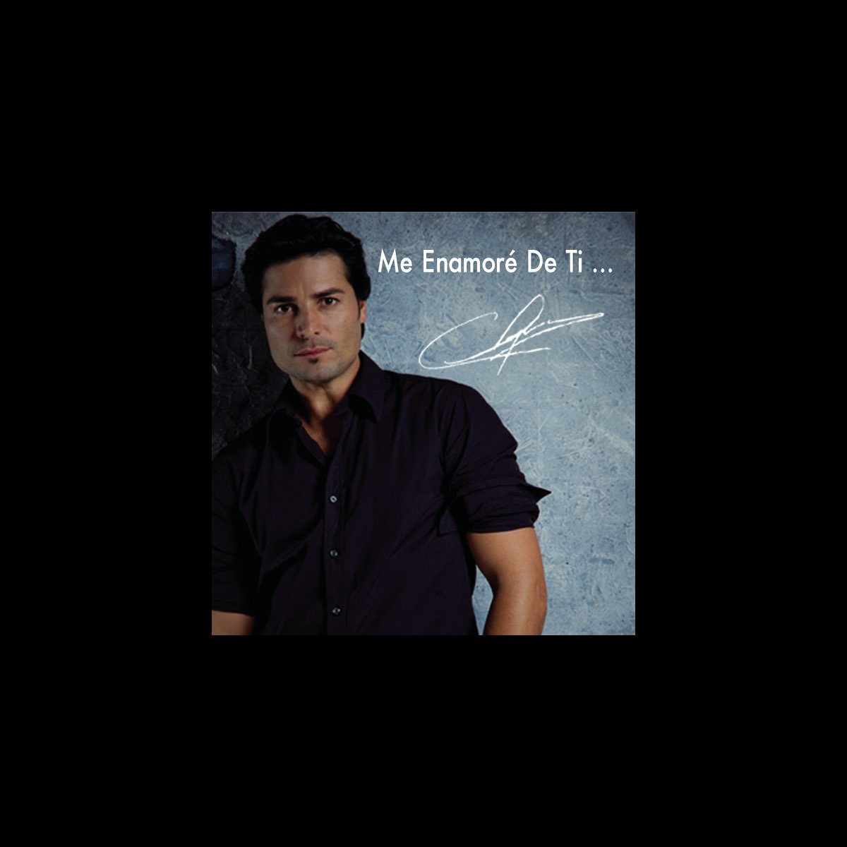 ‎me Enamoré De Ti Single De Chayanne En Apple Music