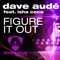 Figure It Out (Ralphi Rosario Club Mix) - Dave Audé lyrics