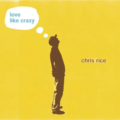 Love Like Crazy - Single - Chris Rice