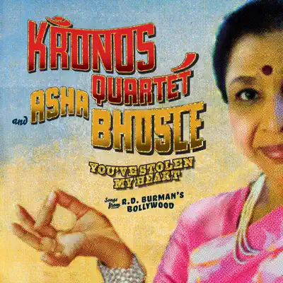 You've Stolen My Heart - Songs from R.D. Burman's Bollywood - Kronos Quartet