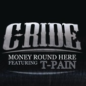C-Ride - Money Round Here