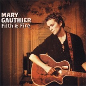 Mary Gauthier - Walk Through the Fire