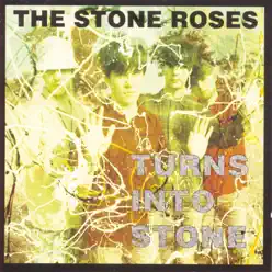 Turns Into Stone - The Stone Roses