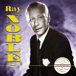 The Complete Standard Transcriptions: Ray Noble by Ray Noble album reviews, ratings, credits