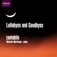 Lullabyes and Goodbyes by Cantabile & Malcolm Martineau album reviews, ratings, credits