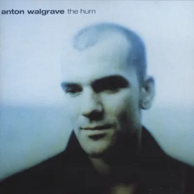 The Hum - Anton Walgrave The Hum - Anton Walgrave