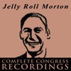 Jelly Roll Morton - The Complete Congress Recordings