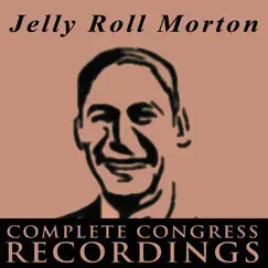 Jelly Roll Morton - The Complete Congress Recordings by Jelly Roll Morton album reviews, ratings, credits