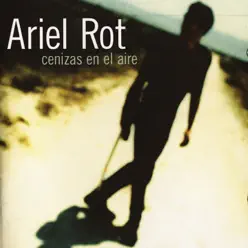 Cenizas en el airé - Ariel Rot