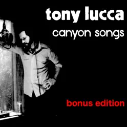 Canyon Songs (Bonus Edition) - Tony Lucca