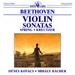 L. Beethoven: Sonatas for Violin and Piano by Dénes Kovács & Mihaly Bacher album reviews, ratings, credits
