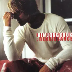 Renaissance - Kim Jong Kook Renaissance - Kim Jong Kook