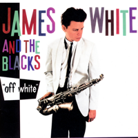 James White & The Blacks - Off White artwork